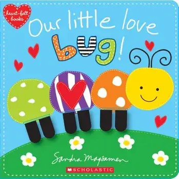 Our Little Love Bug!/Sandra Magsamen