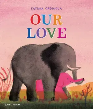 Our Love, Hardback/Fatima Ordinola