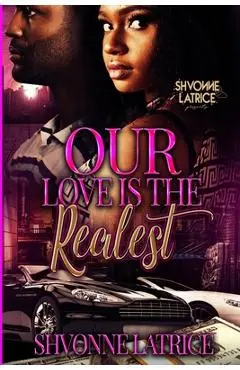 Our Love is the Realest - Shvonne Latrice