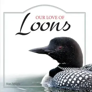 Our Love of Loons, Hardcover/Stan Tekiela