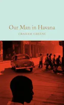 Our Man in Havana, Hardback/Graham Greene