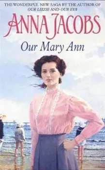 Our Mary Ann/Anna Jacobs