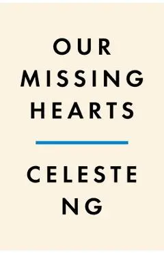 Our Missing Hearts - Celeste Ng