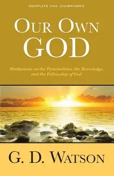Our Own God, Paperback/G. D. Watson