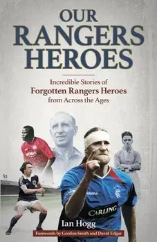 Our Rangers Heroes. Incredible Stories of Forgotten Heroes from Across the Ages, Hardback/***