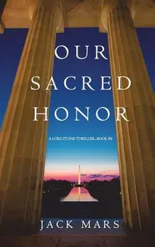 Our Sacred Honor (a Luke Stone Thriller-Book 6), Paperback/Jack Mars