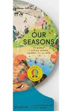 Our Seasons: The World in Winter, Spring, Summer, and Autumn - Sue Lowell Gallion