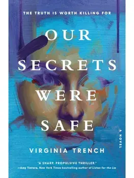 Our Secrets Were Safe. A Novel, Hardback/Virginia Trench