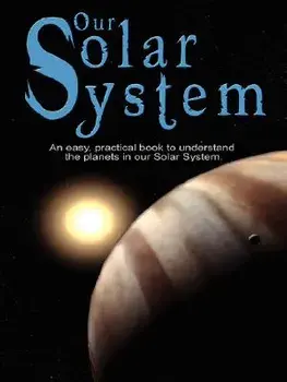 Our Solar System: An easy, practical book to understand the planets in our Solar System. Written especially for kids to learn about scie, Paperback/Various