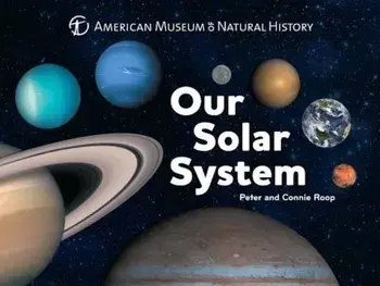 Our Solar System, Hardcover/American Museum of Natural History