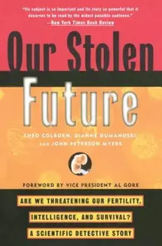 Our Stolen Future: Are We Threatening Our Fertility, Intelligence, and Survival'--A Scientific Detective Story, Paperback/Theo Colborn
