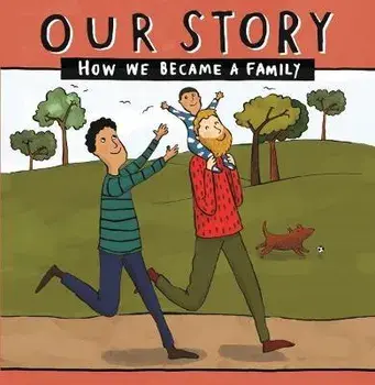 Our Story - How We Became a Family (17): Two dad families who used egg donation & surrogacy- single baby, Paperback/Donor Conception Network