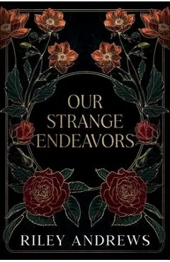 Our Strange Endeavors - Riley Andrews