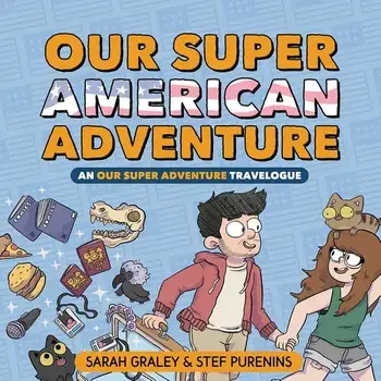 Our Super American Adventure: An Our Super Adventure Travelogue, Hardcover/Sarah Graley