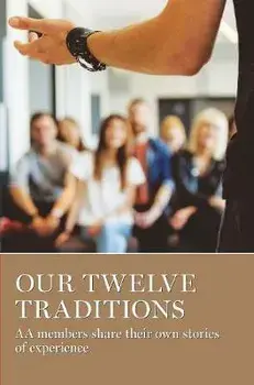 Our Twelve Traditions: AA Members Share Their Experience, Strength and Hope, Paperback/Aa Grapevine
