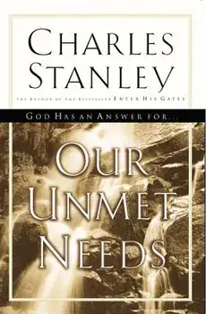 Our Unmet Needs, Paperback/Charles F. Stanley