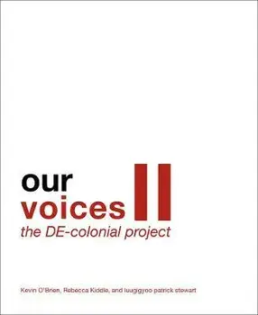 Our Voices II: The De-Colonial Project, Paperback/Kevin O'Brien