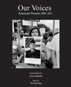 Our Voices, Our Streets: American Protests 2001-2011, Hardback/Howard Zinn