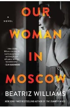 Our Woman in Moscow - Beatriz Williams