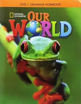 Our World 1: Grammar Workbook/Lesley Koustaff