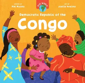 Our World: Democratic Republic of the Congo, Board book/Mel Nyoko