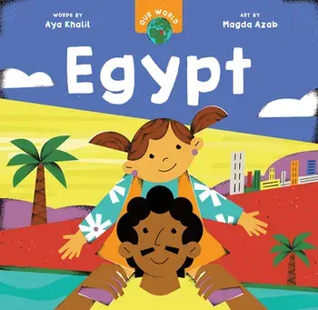 Our World: Egypt, Board book/Aya Khalil