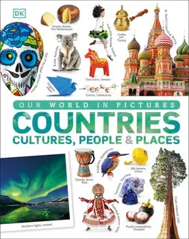 Our World in Pictures: Countries, Cultures, People & Places/***