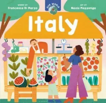 Our World: Italy, Board book/Francesca Di Marzo