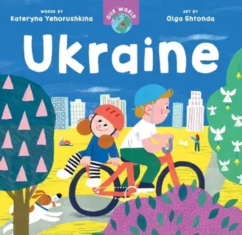 Our World: Ukraine, Board book/Kateryna Yehorushkina