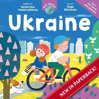 Our World: Ukraine, Paperback/Kateryna Yehorushkina