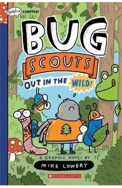 Out in the Wild!: A Graphix Chapters Book (Bug Scouts #1) - Mike Lowery