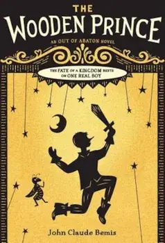 Out of Abaton, Book 1 the Wooden Prince, Paperback/John Claude Bemis