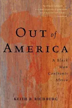 Out of America: A Black Man Confronts Africa, Paperback/Keith B. Richburg