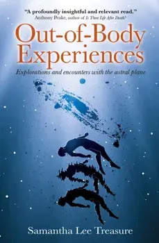 Out-of-Body Experiences. Explorations and encounters with the astral plane, Paperback/Samantha Treasure