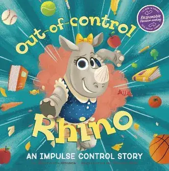 Out-of-Control Rhino. An Impulse Control Story, Paperback/Shoshana Stopek