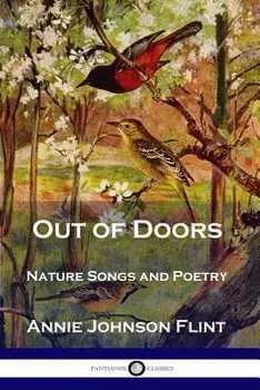 Out of Doors: Nature Songs and Poetry, Paperback/Annie Johnson Flint