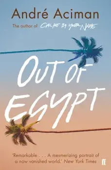 Out of Egypt, Paperback/Andre Aciman