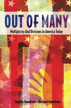 Out of Many: Multiplicity and Divisions in America Today, Paperback/Camille And Racquel Goodison Ph. D.