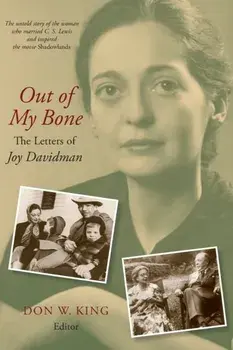 Out of My Bone: The Letters of Joy Davidman, Paperback/Don W. King