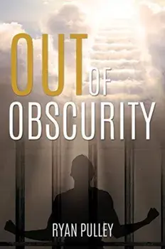 Out of Obscurity, Paperback/Ryan Pulley