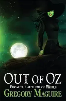 Out of Oz, Paperback/Gregory Maguire