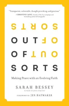Out of Sorts. Making Peace with an Evolving Faith, Paperback/Sarah Bessey