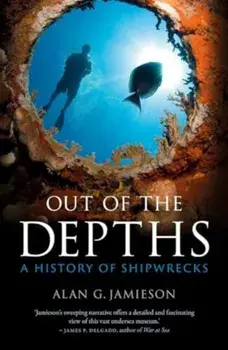 Out of the Depths. A History of Shipwrecks, Paperback/Alan G. Jamieson