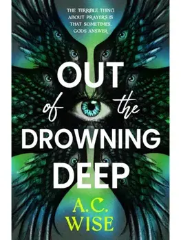 Out of the Drowning Deep, Paperback/A.C Wise