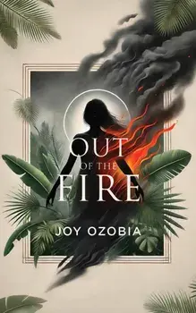 Out of the Fire, Paperback/Joy Ozobia