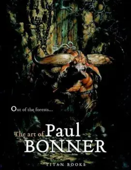 Out of the Forests...the Art of Paul Bonner, Hardcover/Paul Bonner