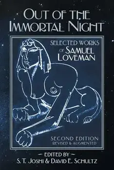 Out of the Immortal Night: Selected Works of Samuel Loveman (Second Edition, Revised and Augmented), Paperback/Samuel Loveman