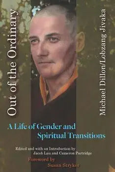 Out of the Ordinary: A Life of Gender and Spiritual Transitions, Paperback/Michael Dillon Jivaka