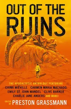 Out of the Ruins: The Apocalyptic Anthology, Paperback/Preston Grassmann
