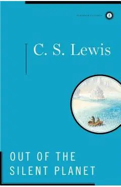 Out of the Silent Planet - C. S. Lewis